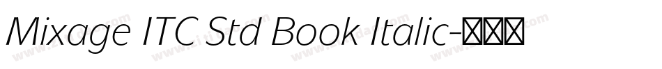 Mixage ITC Std Book Italic字体转换